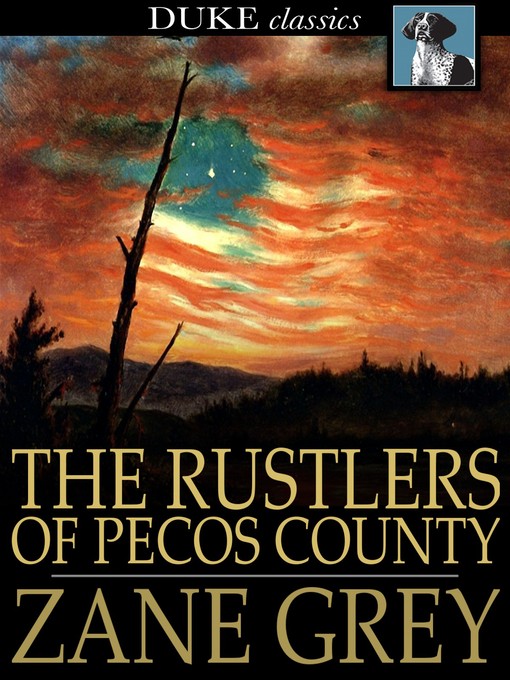 Title details for The Rustlers of Pecos County by Zane Grey - Wait list